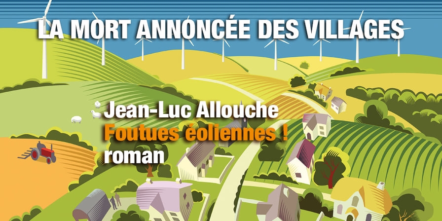 Phoutues éoliennes :La mort annoncée  des villages